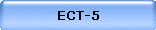 ECT-5